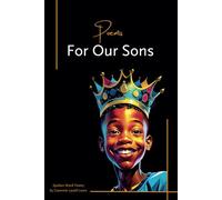 Poems for Our Sons: Because your story is powerful, your voice matters, and your light deserves to shine.