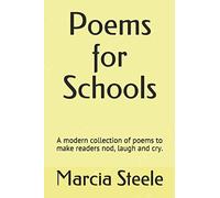 Poems for Schools: A modern collection of poems to make readers nod, laugh and cry.