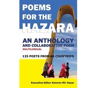 Poems for the Hazara: A Multilingual Poetry Anthology and Collaborative Poem by 125 Poets from 68 Countries