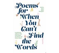 Poems for When You Can't Find the Words: A comforting collection from Irish Hospice Foundation