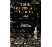 Poems for Women of a Certain Age: A Poetry Collection