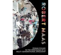 Poems Found In The Wreckage Of A Multi-Generational Spaceship