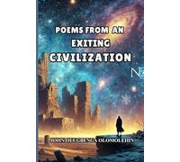 POEMS FROM AN EXITING CIVILIZATION
