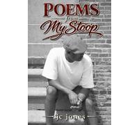 Poems From My Stoop: Front Stoop Stories in Poetic Form-Forged from Memory and Survival on Baltimore Streets
