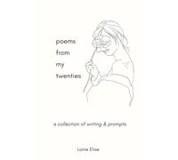 poems from my twenties: A Collection of Writing and Prompts for Navigating Your 20s (twentysomething.)