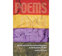 Poems from Spain: British and Irish International Brigaders on the Spanish Civil War
