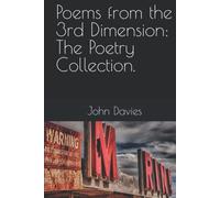 Poems from the 3rd Dimension: The Poetry Collection.