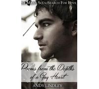 Poems from the Depths of a Gay Heart (hardcover): One Man's Soul-Search For Love