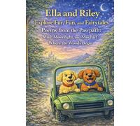 Poems from the Pawpath: Mud, Moonlight, and Mischief: Where the Woods Begin (Ella and Riley Explore Fur, Fun, and Fairy Tales)