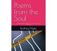 Poems from the Soul: A Black Mans reflection of Love Pain and Healing