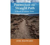 Poems from the Straight Path: A Book of Islamic Verse (Islamic Encounter Series)