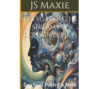 Poems from the Streams of Consciousness: Spiritual Poetry & More
