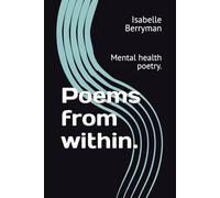 Poems from within.: Mental health poetry.