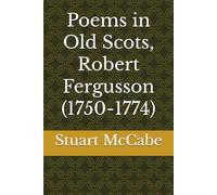 Poems in Old Scots, Robert Fergusson (1750-1774)
