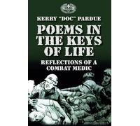 Poems In The Keys Of Life: Reflections of a combat medic