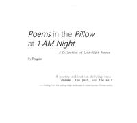 Poems in the Pillow at 1 AM Night: A Collection of Late-Night Verses