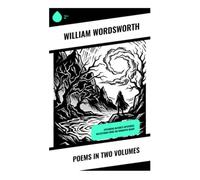 Poems in Two Volumes: Exploring Nature's Mysteries: Reflections from the Romantic Heart