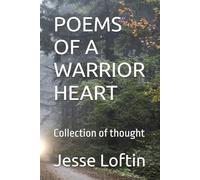 POEMS OF A WARRIOR HEART: Collection of thought