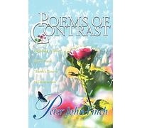 Poems of Contrast: Including A Short Story Poem "Earth's Course to Destruction"