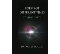 POEMS OF DIFFERENT TIMES: -YET IN HOPE I THRIVE-