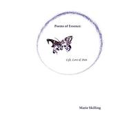Poems of Essence: Life, Love & Pain