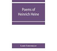 Poems of Heinrich Heine: three hundred and twenty-five poems