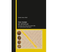 The Poems of Optatian : Puzzling out the Past in the Time of Constantine the Great