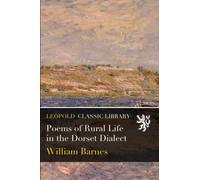 Poems of Rural Life in the Dorset Dialect