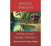 Poems of Sac Prairie, Volume 3: Rind of Earth; The Edge of Night