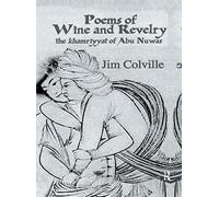 Poems Of Wine & Revelry: The Khamriyyat of Abu Nuwas