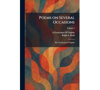 Poems on Several Occasions: By a Gentleman of Virginia