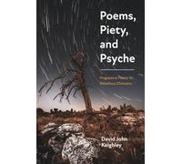 Poems, Piety, and Psyche: Progressive Poems for Rebellious Christians
