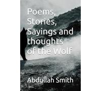 Poems, Stories, Sayings and thoughts of the Wolf