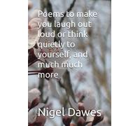 Poems to make you laugh out loud or think quietly to yourself, and much much more