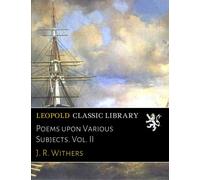 Poems upon Various Subjects. Vol. II