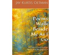 Poems Walk Beside Me As I Go (The Poetry Triptych)