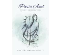 Poesía Azul: Corazón de Piedra Verde