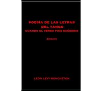 POESÍA DE LAS LETRAS DEL TANGO: CUANDO EL VERSO PIDE EXÉGESIS: Ensayo