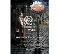 Poesia in forma di rosa. Identità e poesia