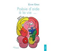 Poésie d’aide à la vie (t. 1)