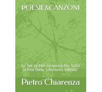POESIE E CANZONI: Le Tue Le Mie Le nostre Per Tutta la Vita Sono "L'Armonia Infinita"