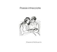Poesie intrecciate: 50 poesie di Nichita per te