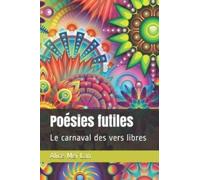 Poesies futiles : Le carnaval des vers libres