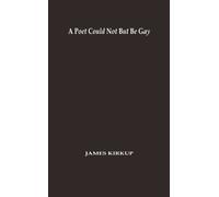 Poet Could Not But Be Gay: Some Legends of my Lost Youth