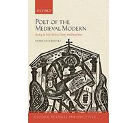Poet of the Medieval Modern: Reading the Early Medieval Library with David Jones (Oxford Textual Perspectives)