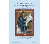 Poet of the Word: Re-reading Scripture with Ephraem the Syrian: 187 (Fairacres Publications)