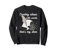 Poet Slam Poetry Writer Creating Echoes With Words Quote Sweatshirt