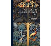 Poetae latini minores; Volume 2, pt.1