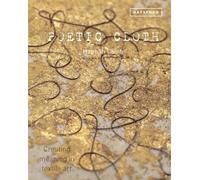 Poetic Cloth: Creating meaning in textile art