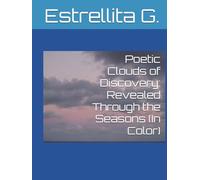 Poetic Clouds of Discovery: Revealed Through the Seasons (In Color) (Poetic Clouds Through Discovery Series)